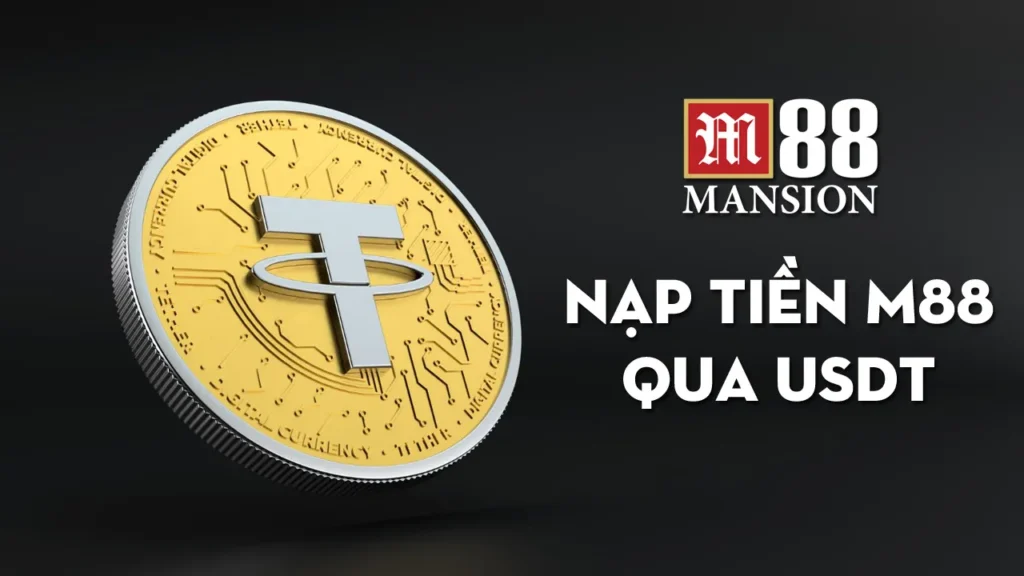 Nạp tiền M88 qua USDT